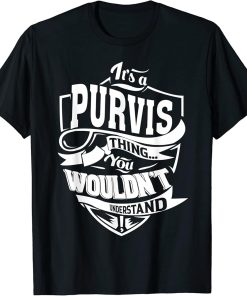 It"s a PURVIS Thing Gifts T-Shirt