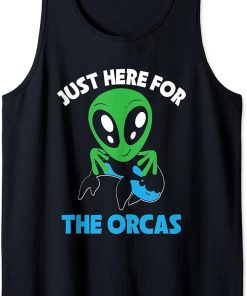 Just Here For The Orcas Ocean Orca Sea Mamal Lover Tank Top